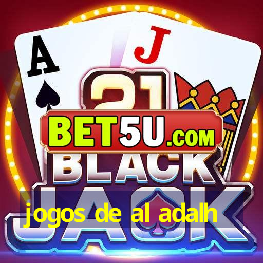 jogos de al adalh